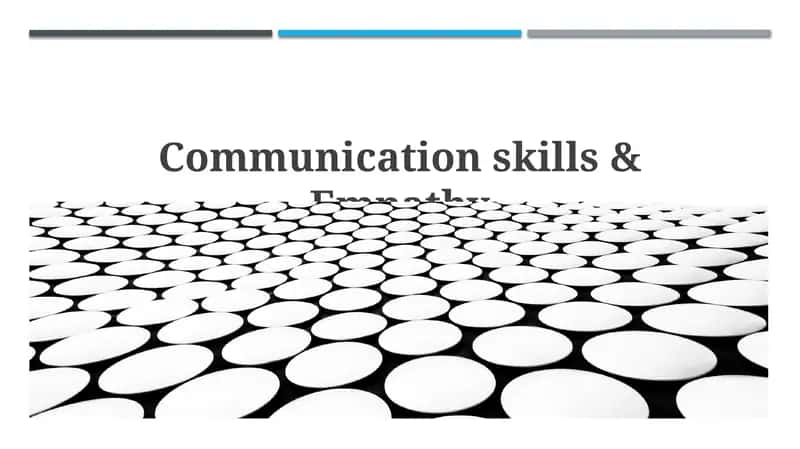 Communication skills & Empathy