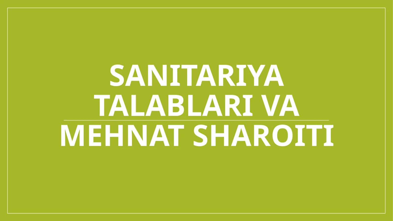 Sanitariya talablari va mehnat sharoiti