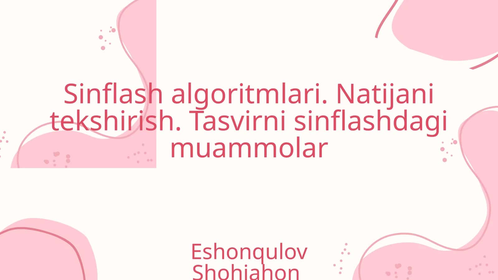 Sinflash algoritmlari. Natijani tekshirish. Tasvirni sinflashdagi muammolar