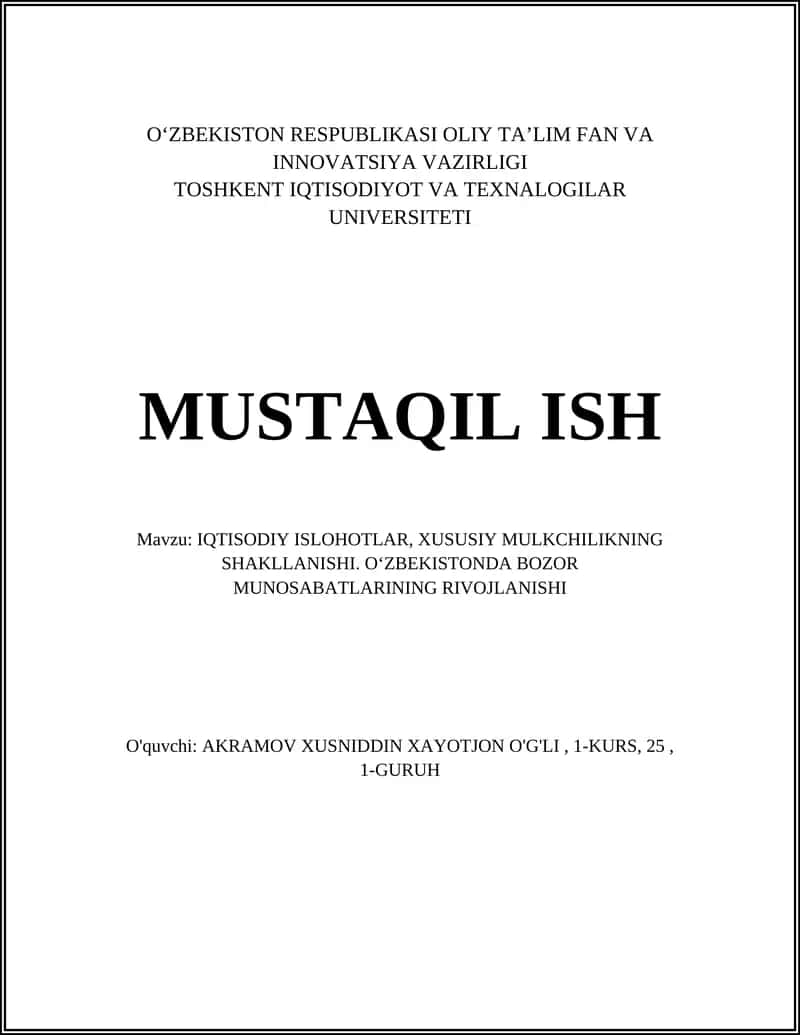 IQTISODIY ISLOHOTLAR, XUSUSIY MULKCHILIKNING SHAKLLANISHI. O‘ZBEKISTONDA BOZOR MUNOSABATLARINING RIVOJLANISHI