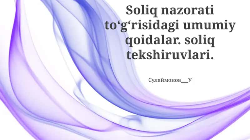 Soliq nazorati to‘g‘risidagi umumiy qoidalar