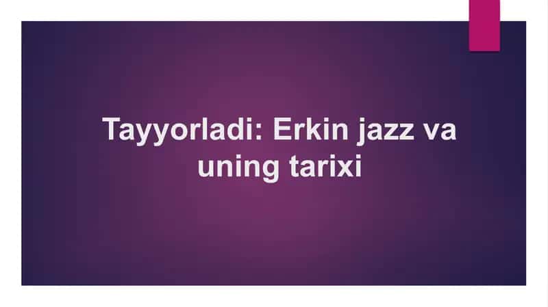 Erkin jazz va uning tarixi