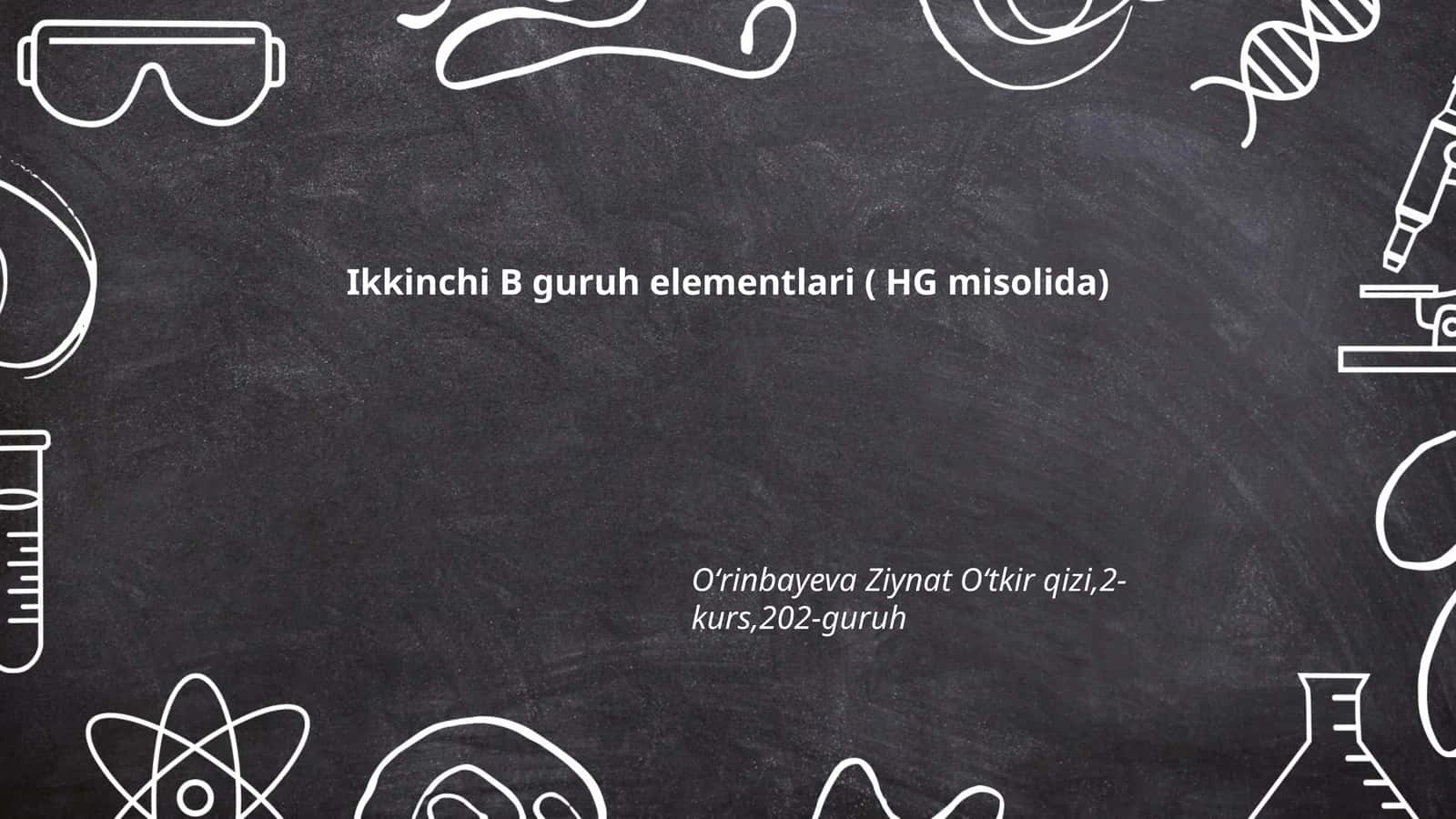 Ikkinchi B guruh elementlari ( HG misolida)