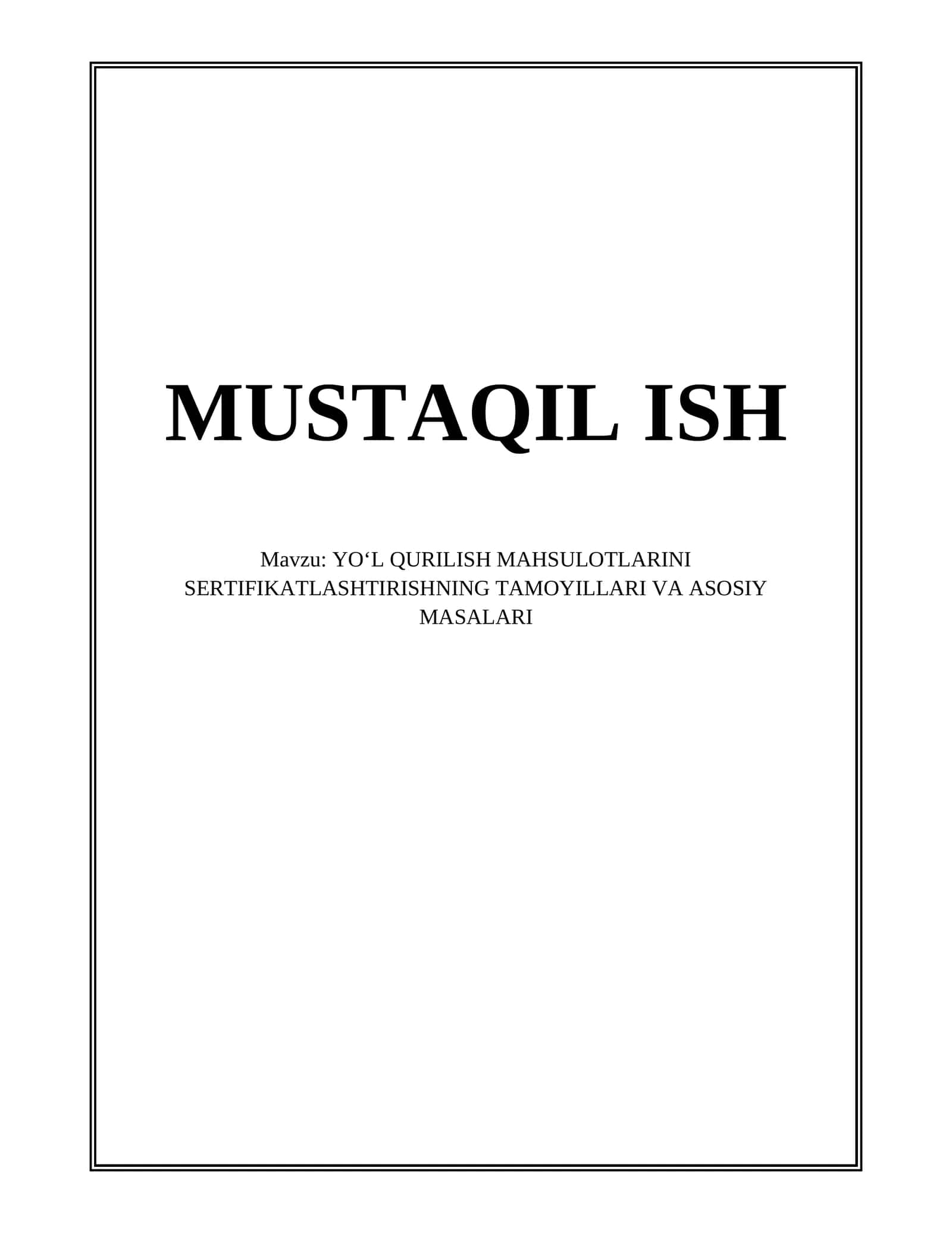 YOʻL QURILISH MAHSULOTLARINI SERTIFIKATLASHTIRISHNING TAMOYILLARI VA ASOSIY MASALARI