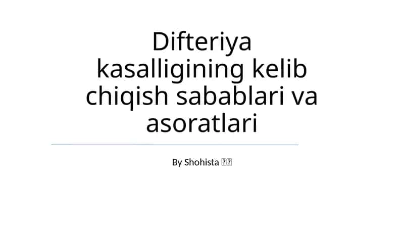Difteriya kasalligining kelib chiqish sabablari va asoratlari