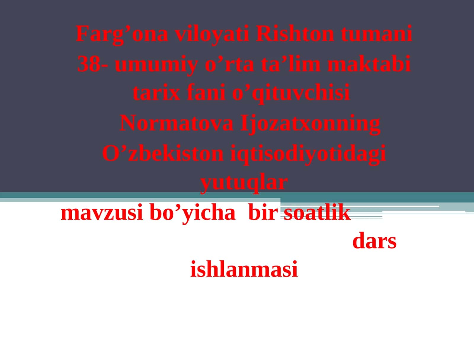 O’zbekiston iqtisodiyotidagi yutuqlar mavzusi bo’yicha bir soatlik dars ishlanmasi