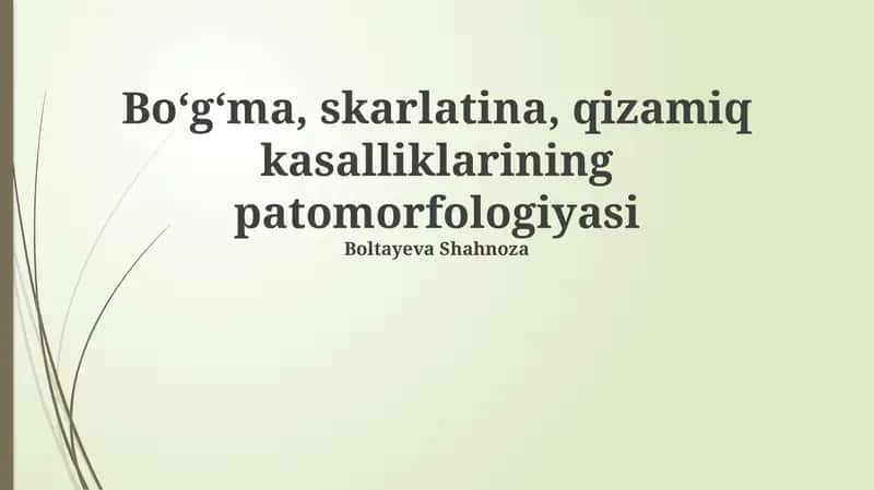 Bo‘g‘ma, skarlatina, qizamiq kasalliklarining patomorfologiyasi