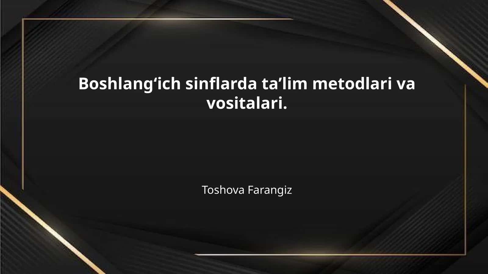 Boshlangʻich sinflarda taʼlim metodlari va vositalari.