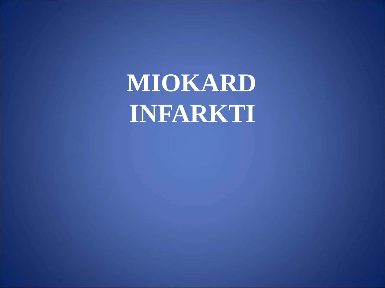 MIOKARD INFARKTI