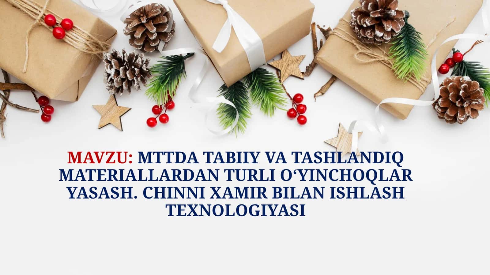 MTTDA TABIIY VA TASHLANDIQ MATERIALLARDAN TURLI O‘YINCHOQLAR YASASH. CHINNI XAMIR BILAN ISHLASH TEXNOLOGIYASI