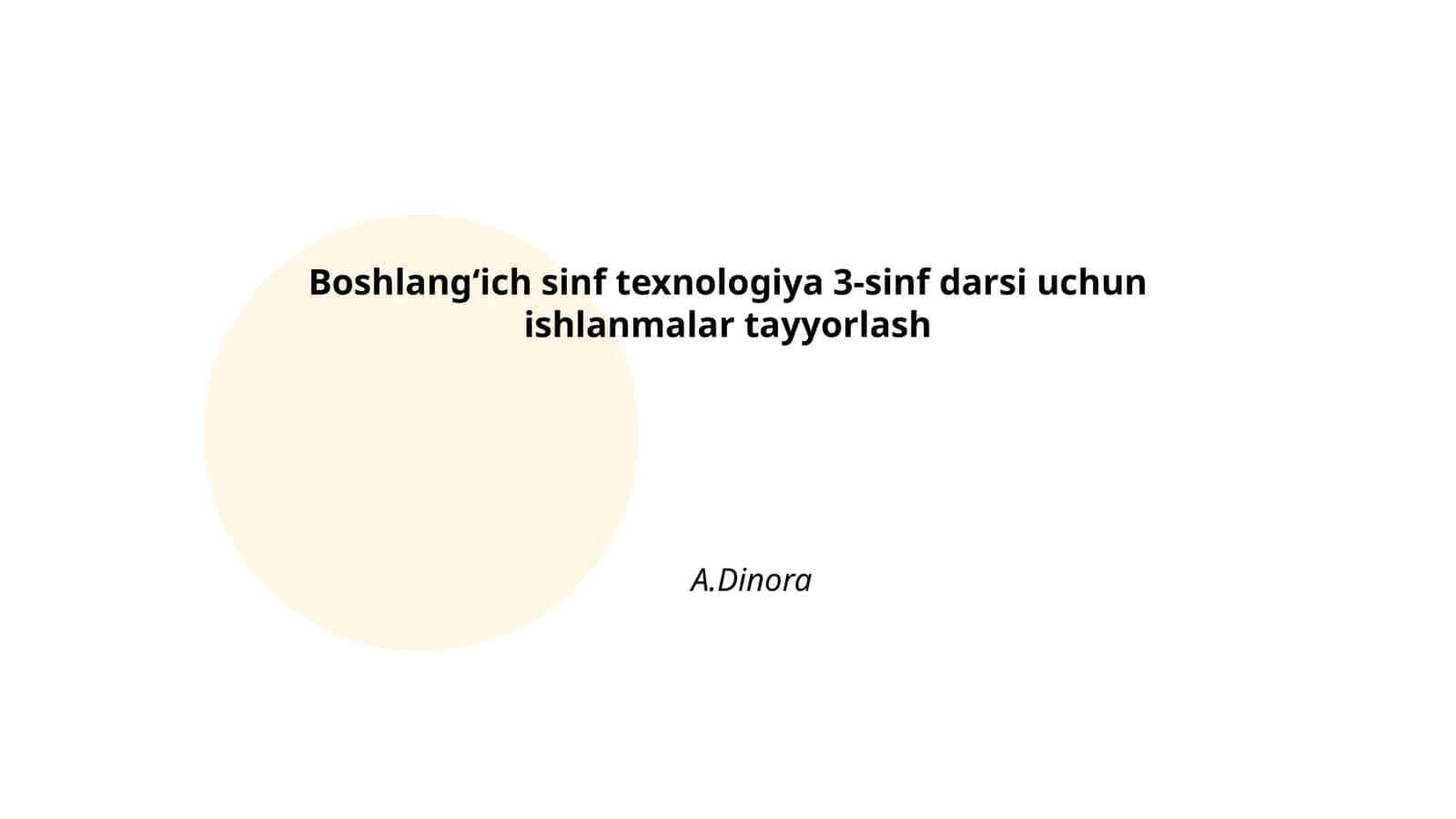 Boshlangʻich sinf texnologiya 3-sinf darsi uchun ishlanmalar tayyorlash