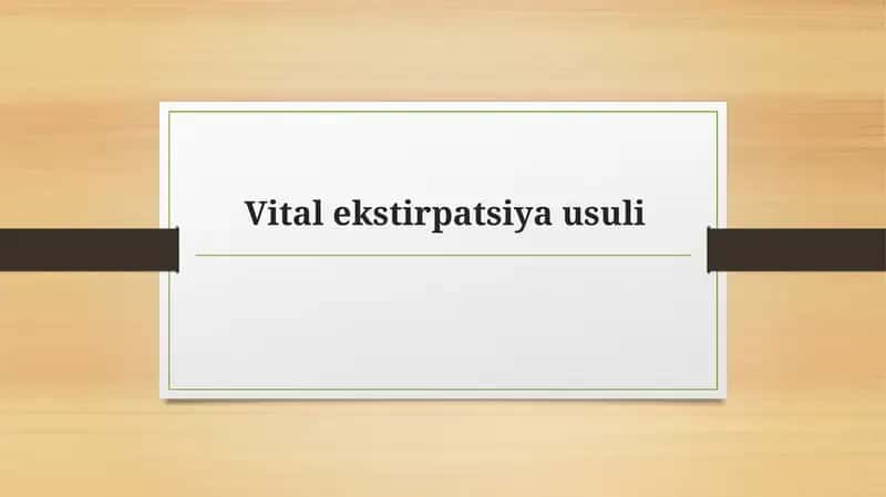 Vital ekstirpatsiya usuli