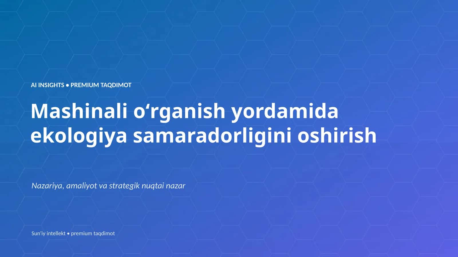 Mashinali oʻrganish yordamida ekologiya samaradorligini oshirish