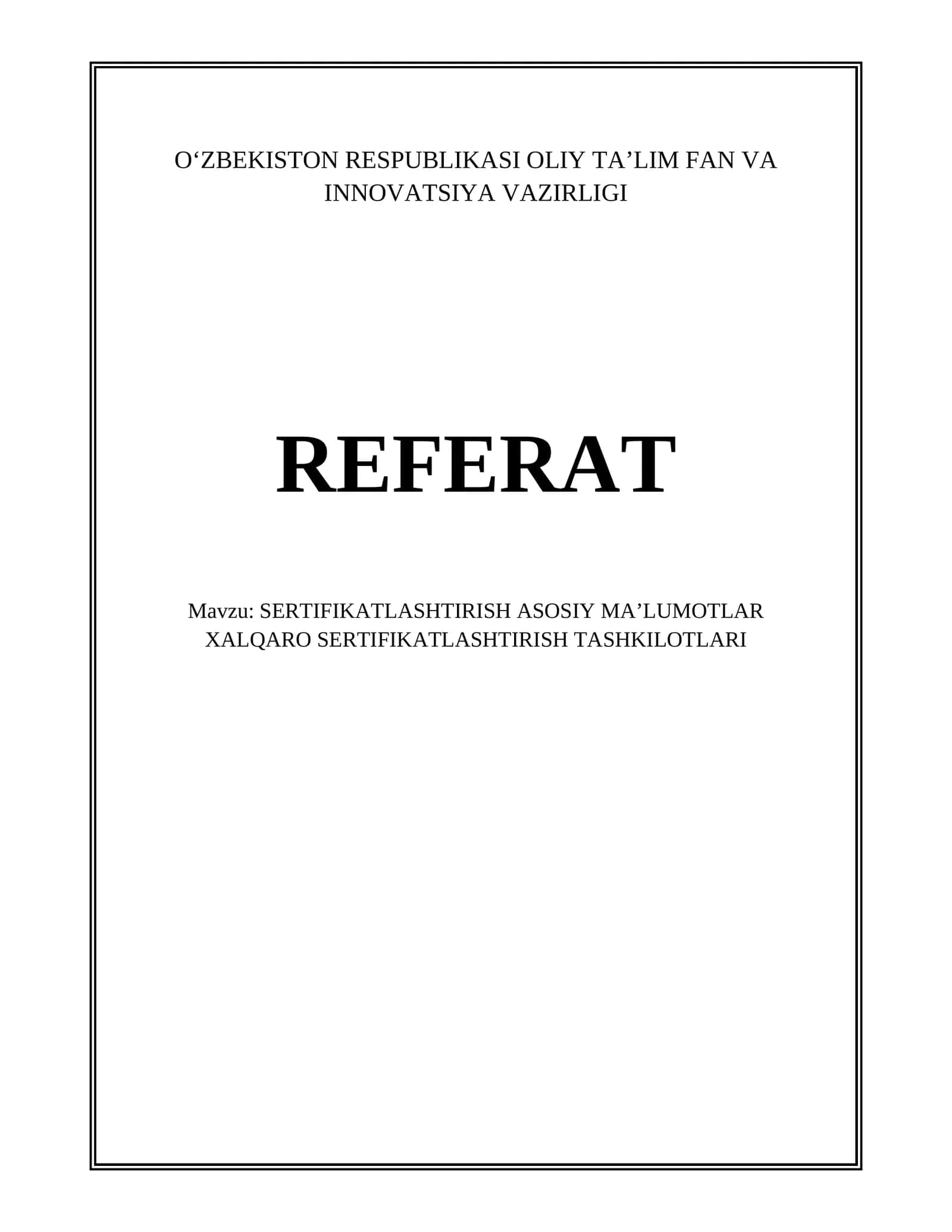 REFERAT Mavzu: SERTIFIKATLASHTIRISH ASOSIY MA’LUMOTLAR XALQARO SERTIFIKATLASHTIRISH TASHKILOTLARI