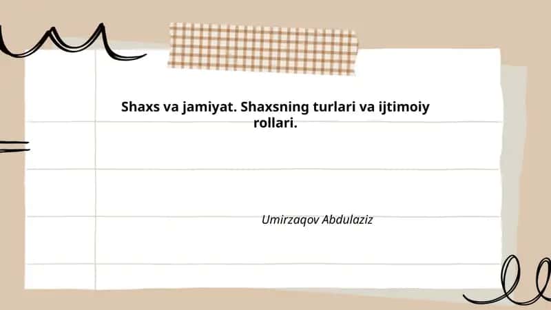 Shaxs va jamiyat. Shaxsning turlari va ijtimoiy rollari