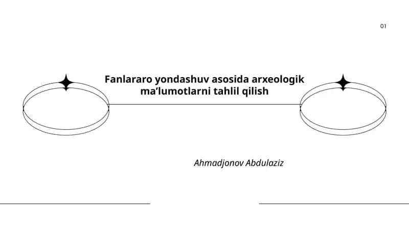 Fanlararo yondashuv asosida arxeologik ma’lumotlarni tahlil qilish