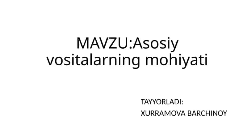 Buxgalteriya hisobi asosiy vositalarning mohiyati
