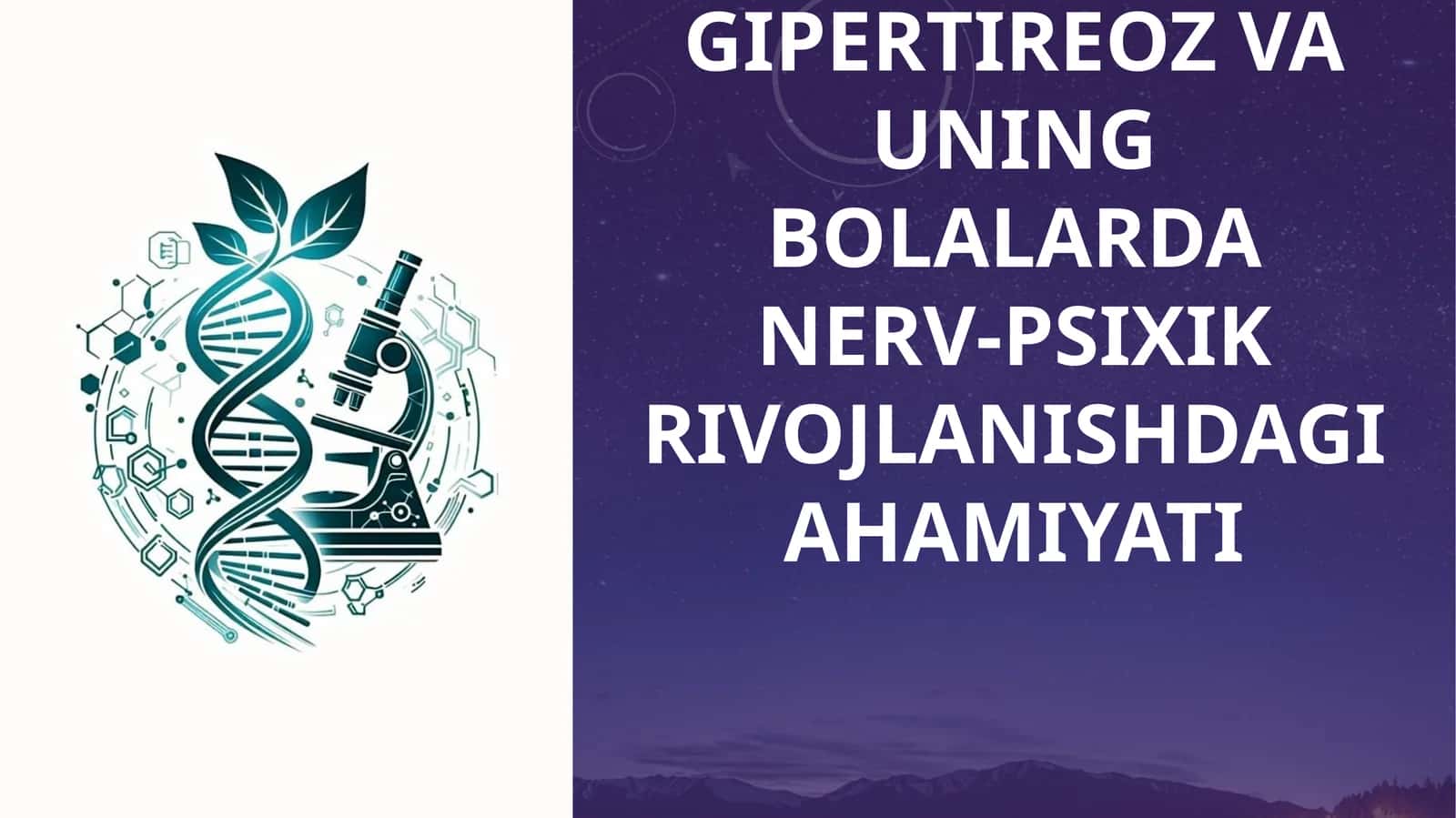 Gipertireoz va uning bolalarda nerv-psixik rivojlanishdagi ahamiyati.