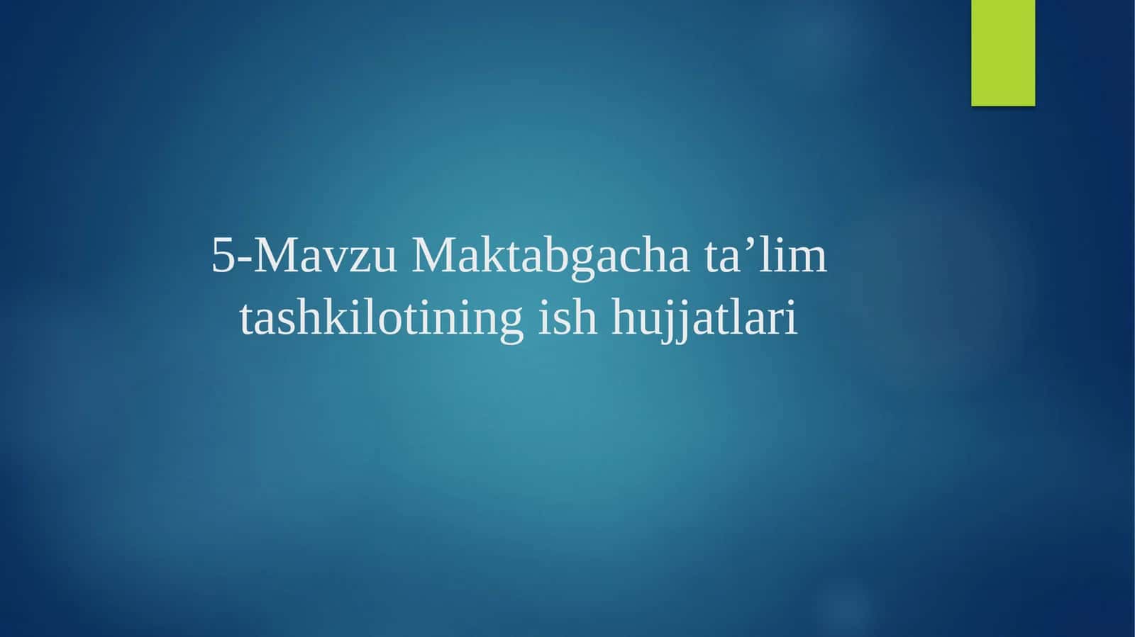 Maktabgacha ta’lim tashkilotining ish hujjatlari