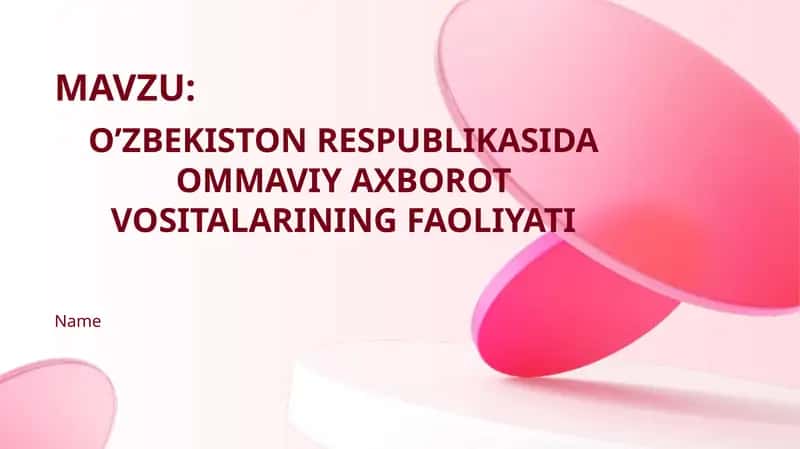 O’ZBEKISTON RESPUBLIKASIDA OMMAVIY AXBOROT VOSITALARINING FAOLIYATI