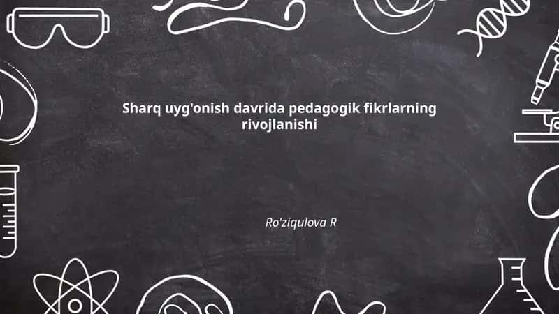 Sharq uyg'onish davrida pedagogik fikrlarning rivojlanishi