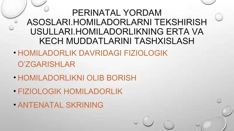 PERINATAL YORDAM ASOSLARI.HOMILADORLARNI TEKSHIRISH USULLARI.HOMILADORLIKNING ERTA VA KECH MUDDATLAR