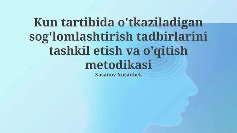 Salomatlikni Yaxshilash Tadbirlarini Tizimli Tartibda Tashkil Etish Metodologiyasi
