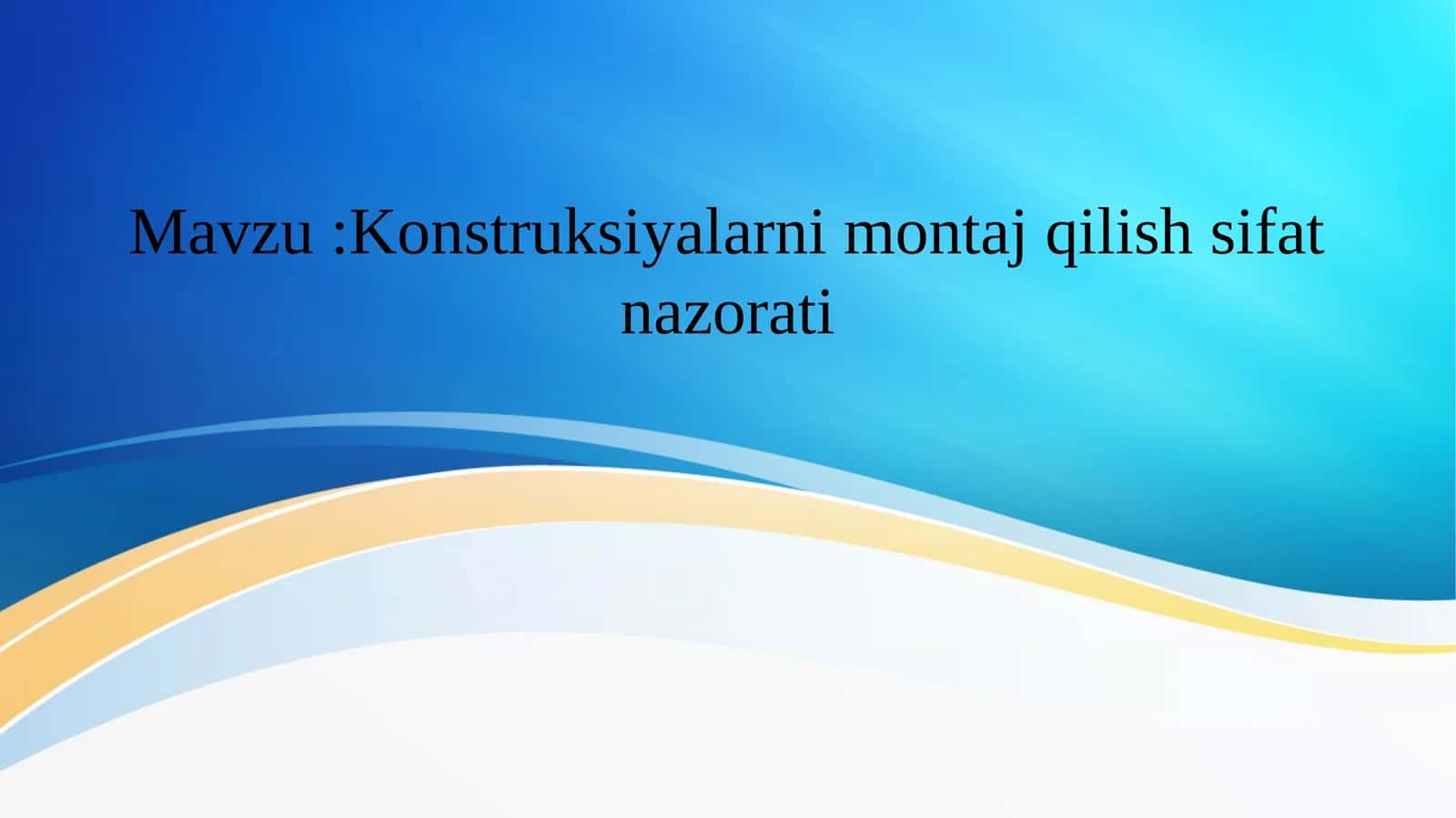 Konstruksiyalarni montaj qilish jarayonida sifat nazorati