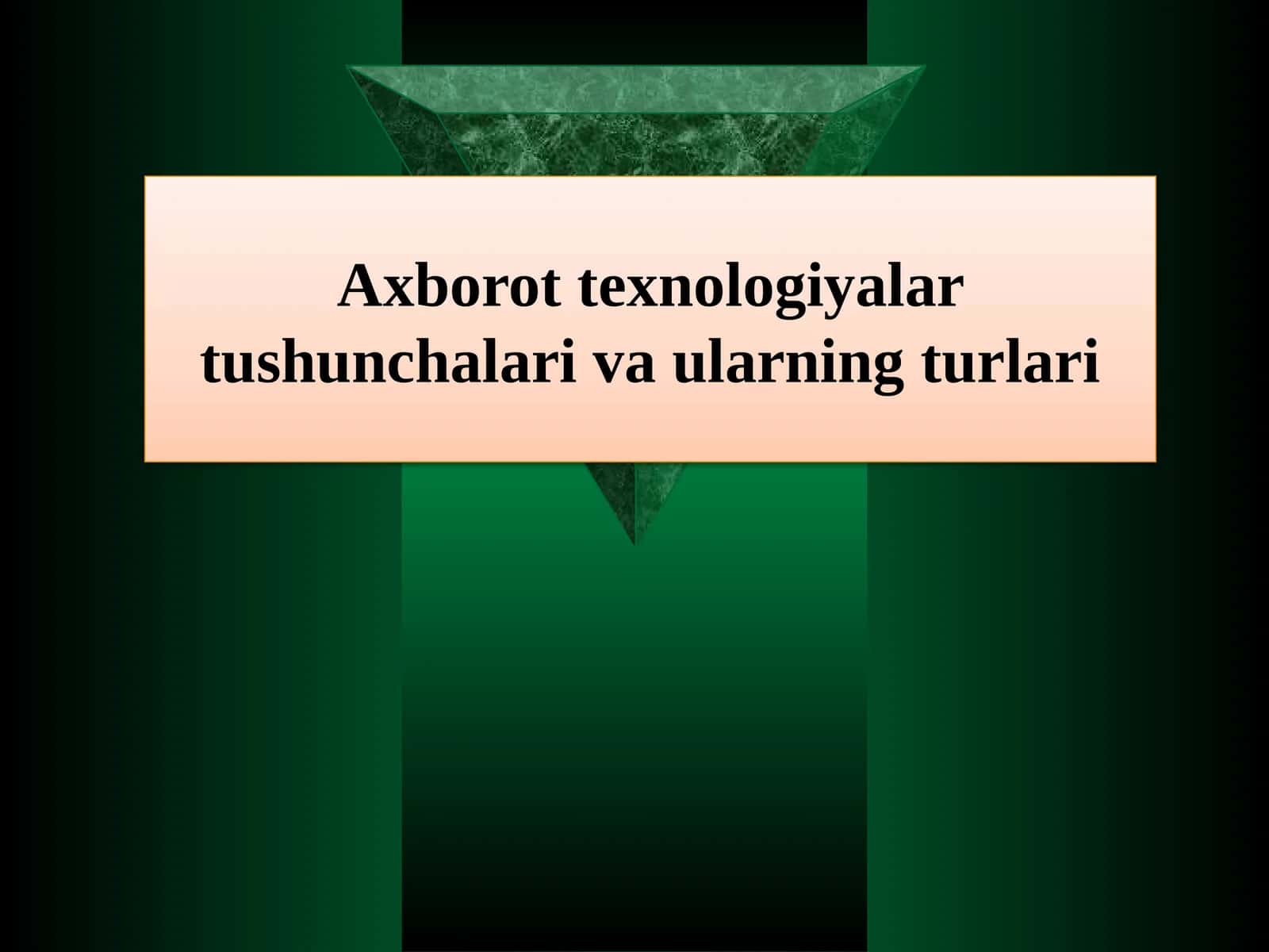 Axborot texnologiyalar tushunchalari va ularning turlari