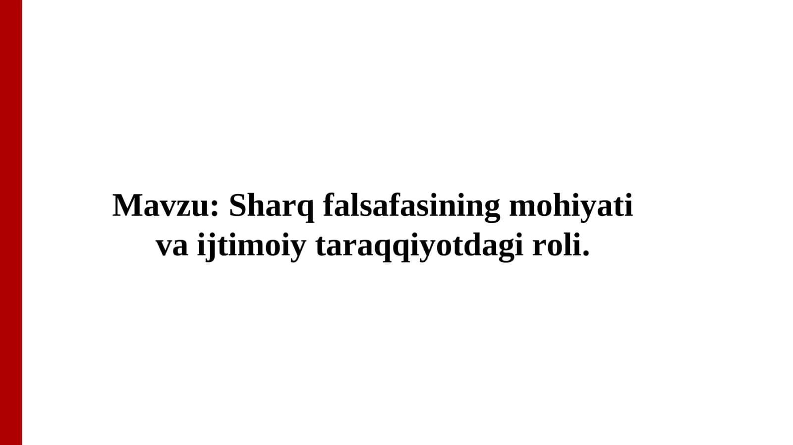 Sharq falsafasining mohiyati va ijtimoiy taraqqiyotdagi roli