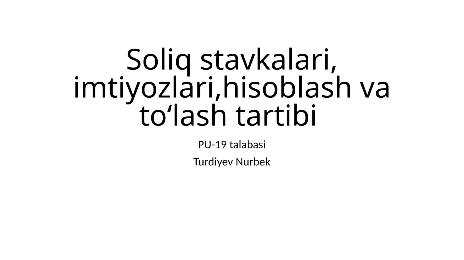 Soliq stavkalari, imtiyozlari, hisoblash va toʻlash tartibi