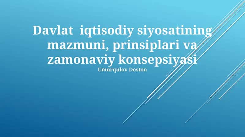 Davlat iqtisodiy siyosatining mazmuni, prinsiplari va zamonaviy konsepsiyasi