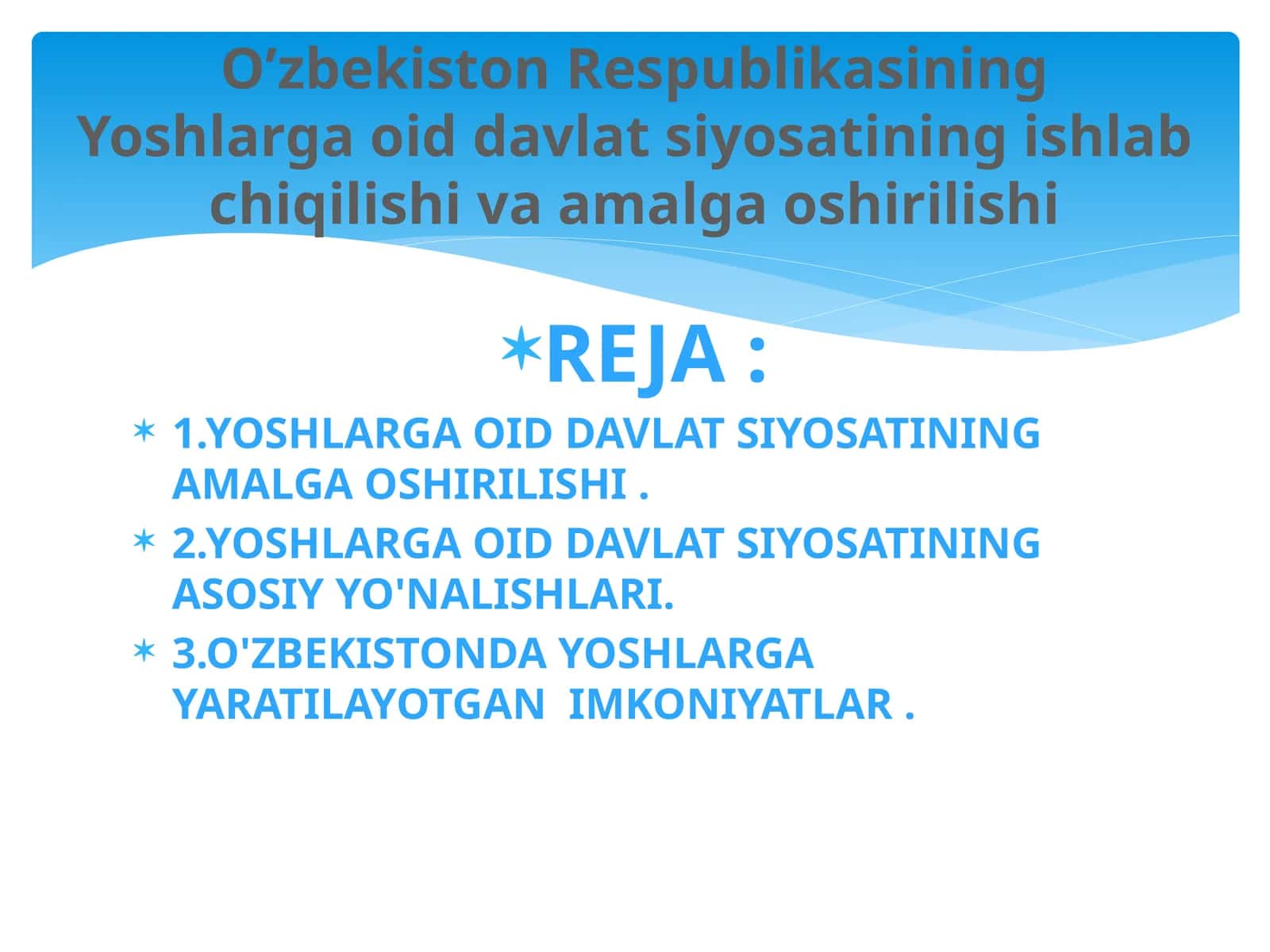 O’zbekiston Respublikasining Yoshlarga oid davlat siyosatining ishlab chiqilishi va amalga oshirilishi