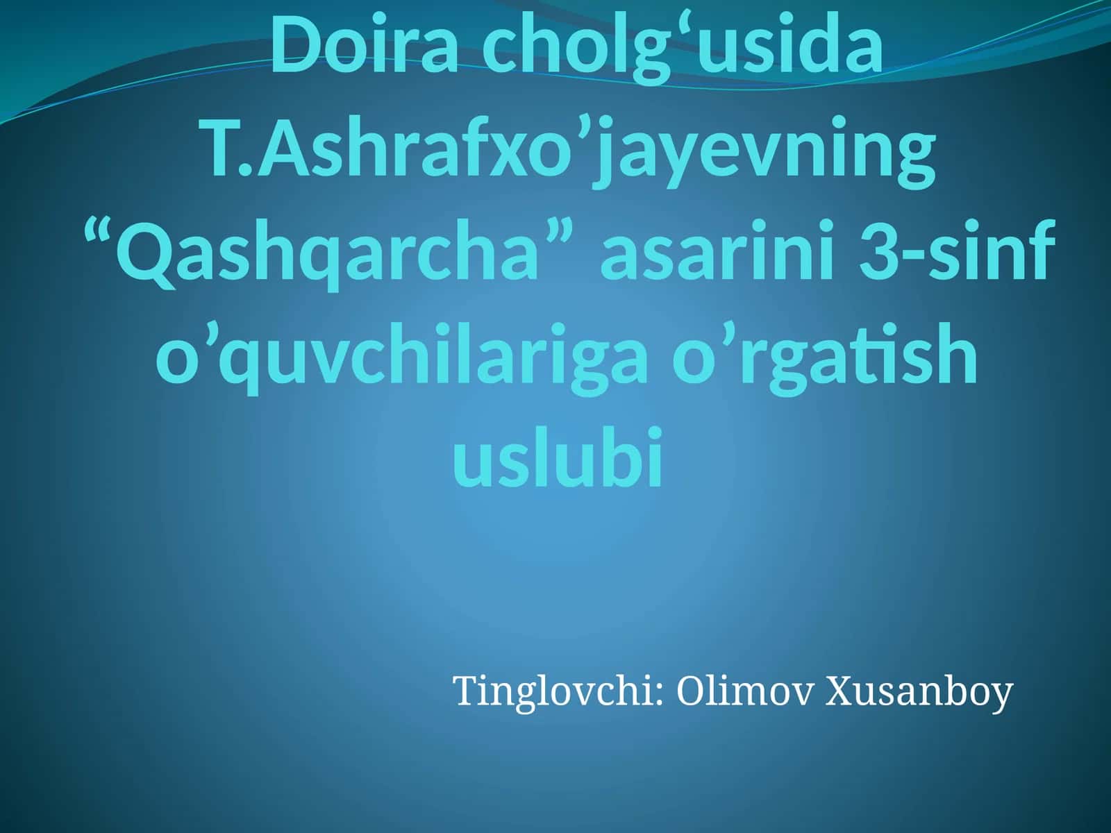 “Qashqarcha” asarini 3-sinf o’quvchilariga o’rgatish uslubi