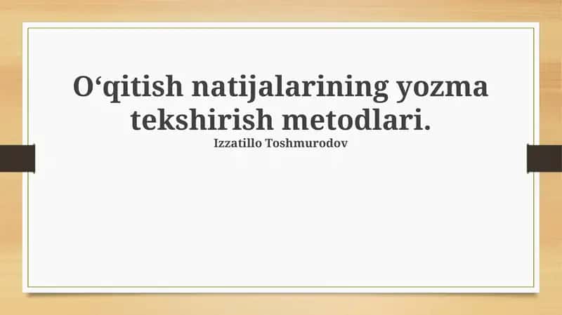 Ta'lim natijalarini baholashning yozma usullari