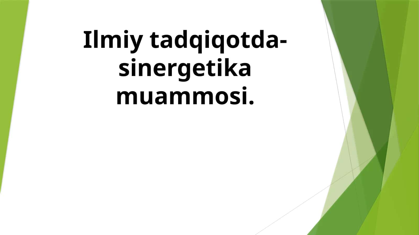 Ilmiy tadqiqotda- sinergetikamuammosi