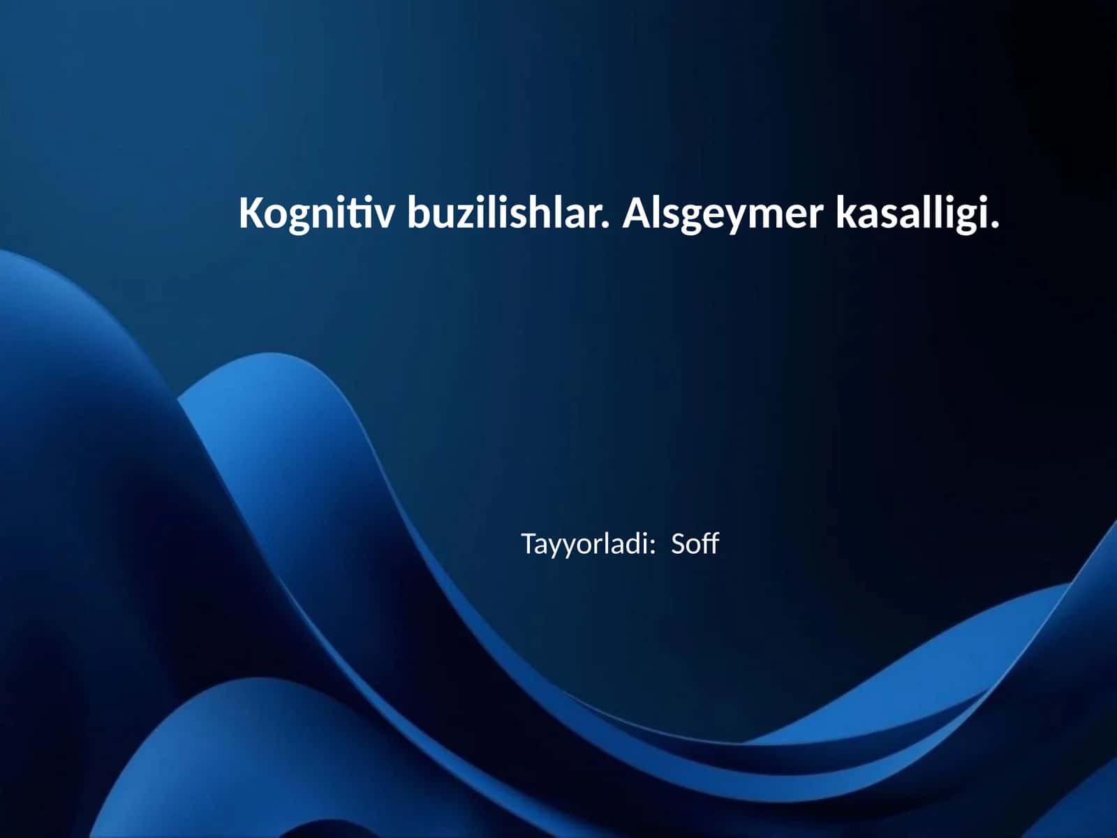 Kognitiv buzilishlar. Alsgeymer kasalligi