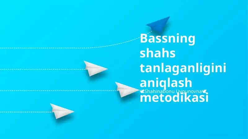 Bassning shahs tanlaganligini aniqlash metodikasi