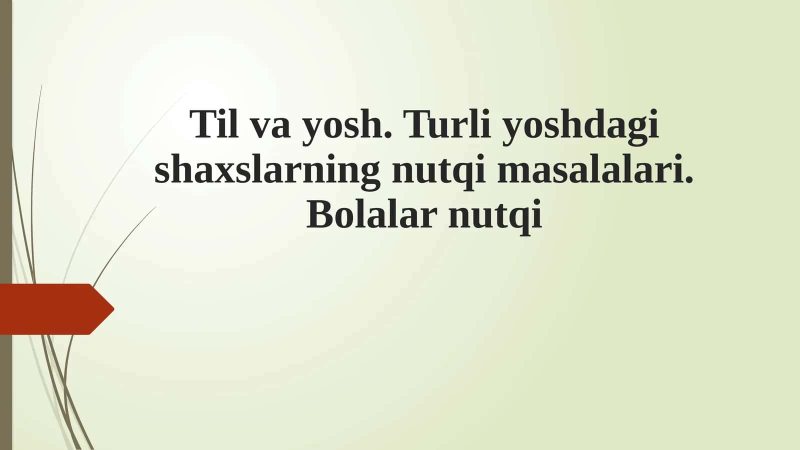 Til va yosh. Turli yoshdagi shaxslarning nutqi masalalari