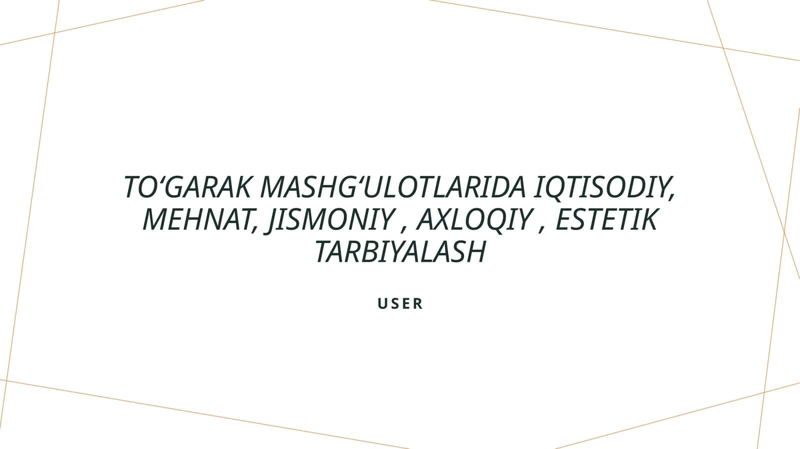 Toʻgarak mashgʻulotlarida iqtisodiy, mehnat, jismoniy, axloqiy, estetik tarbiyalash