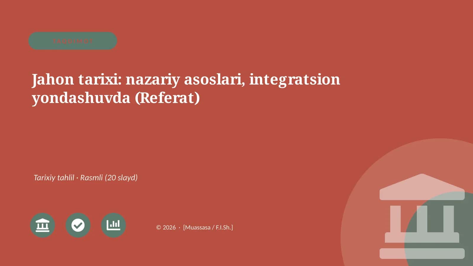 Jahon tarixi: nazariy asoslari, integratsion yondashuvda (Referat)