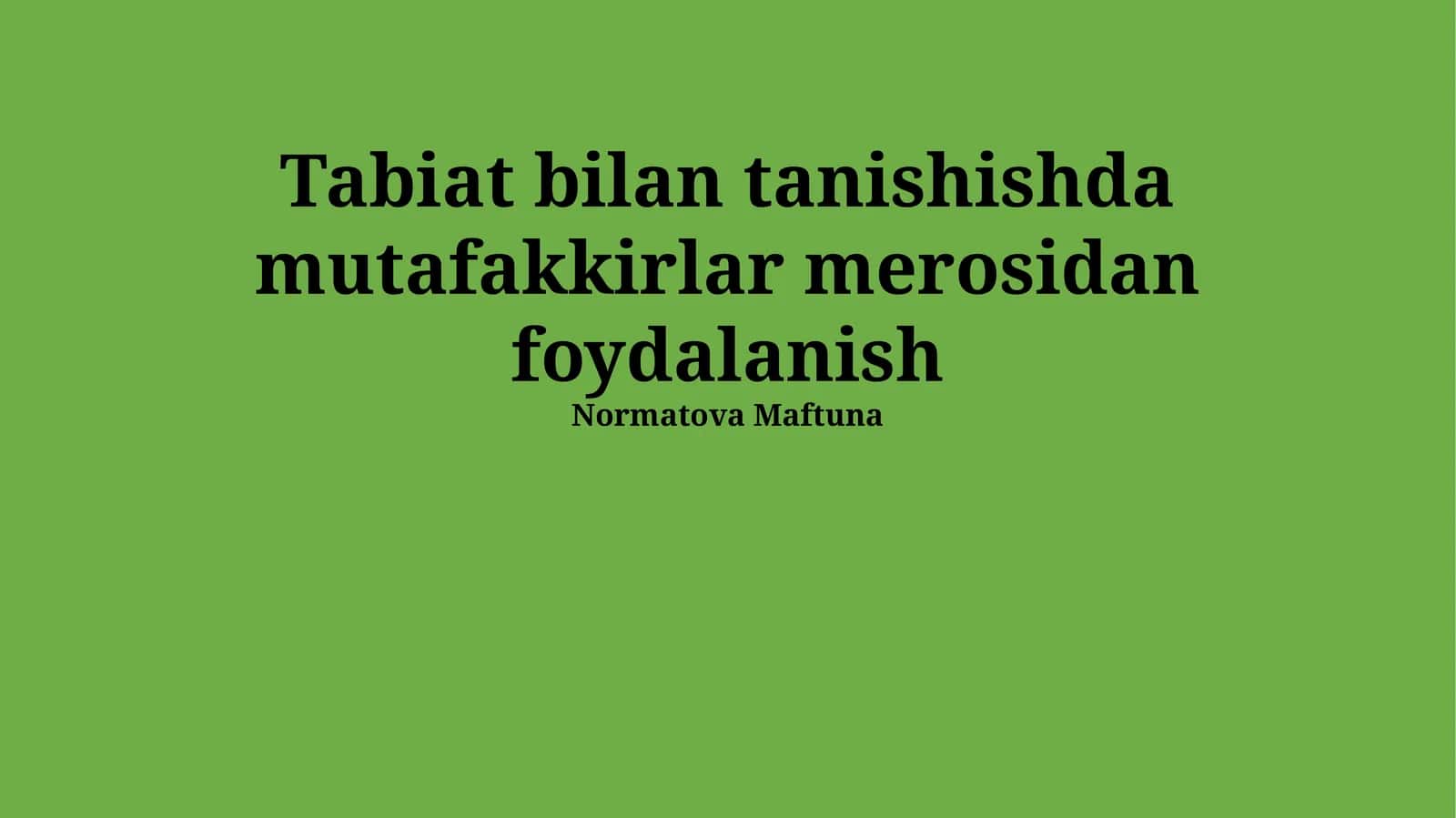 Tabiat bilan tanishishda mutafakkirlar merosidan foydalanish