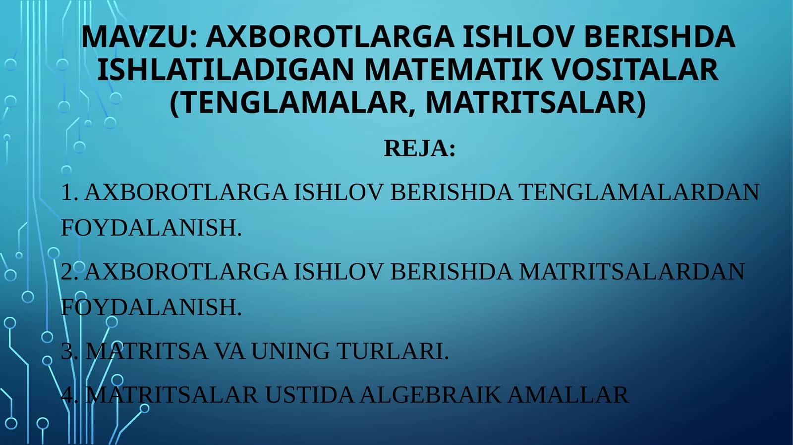Axborotlarga ishlov berishda ishlatiladigan matematik vositalar (tenglamalar, matritsalar)