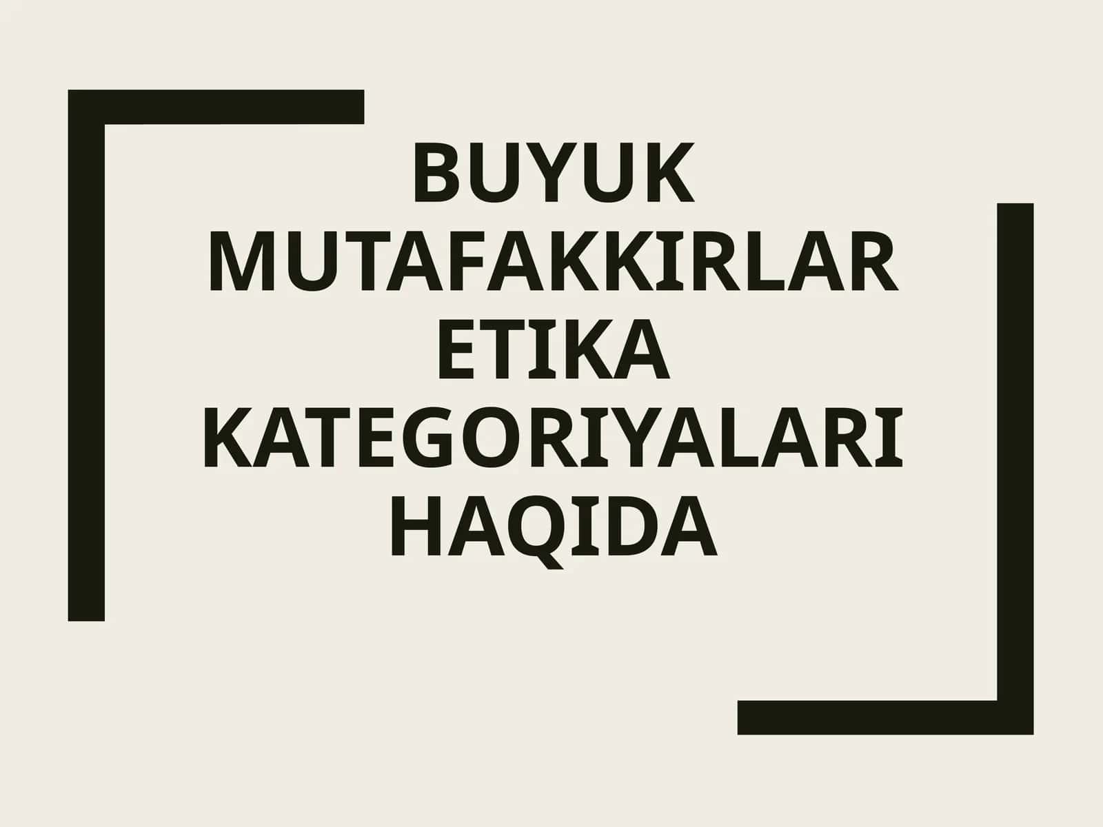 Buyukmutafakkirlar etika kategoriyalari