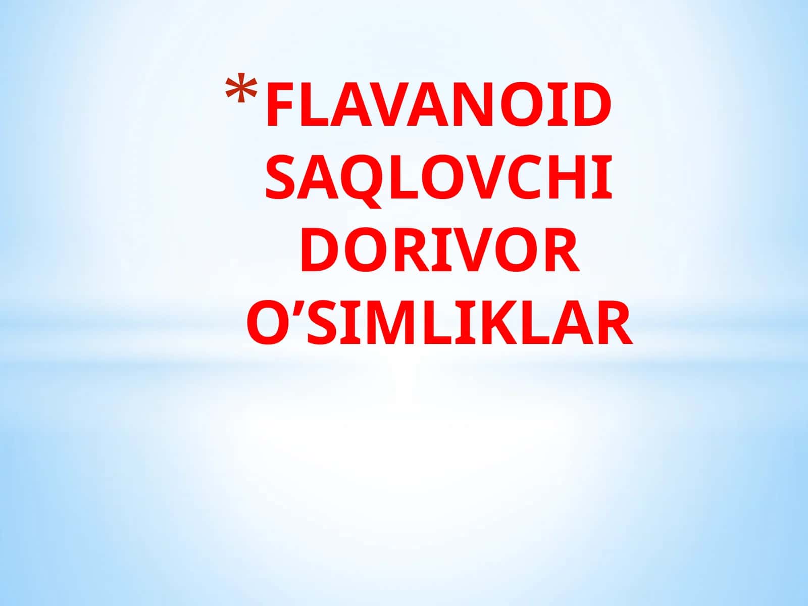 FLAVANOID SAQLOVCHI DORIVOR O’SIMLIKLAR