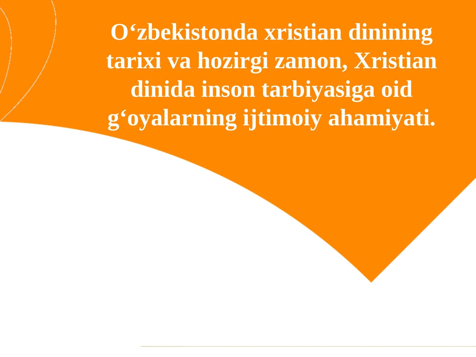 O'zbekistonda xristian dinining tarixi va hozirgi zamon, Xristian dinida inson tarbiyasI