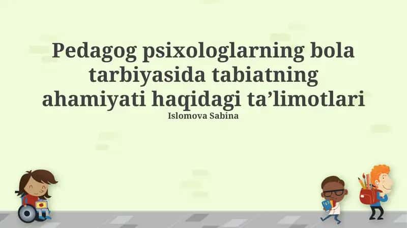 Pedagogik psixologlar uchun Tabiatning ahamiyati
