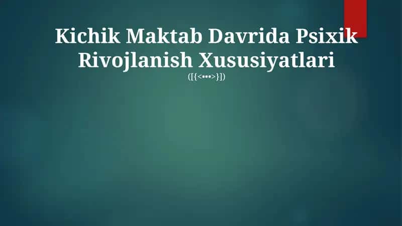 Kichik Maktab Davrida Psixik Rivojlanish Xususiyatlari