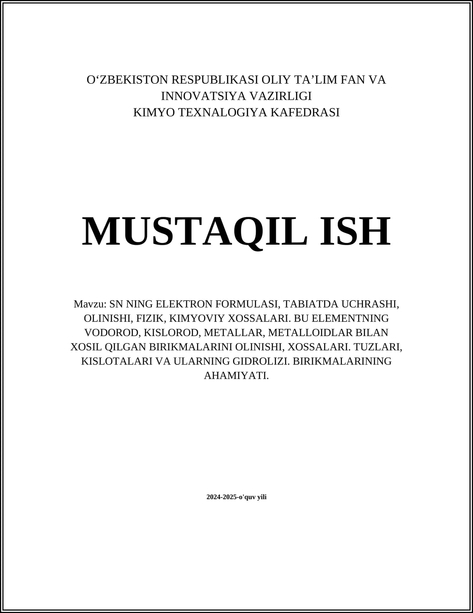 SN NING ELEKTRON FORMULASI, TABIATDA UCHRASHI, OLINISHI, FIZIK, KIMYOVIY XOSSALARI. BU ELEMENTNING VODOROD, KISLOROD, METALLAR, METALLOIDLAR BILAN XOSIL QILGAN BIRIKMALARINI OLINISHI, XOSSALARI. TUZLARI, KISLOTALARI VA ULARNING GIDROLIZI. BIRIKMALARINING AHAMIYATI