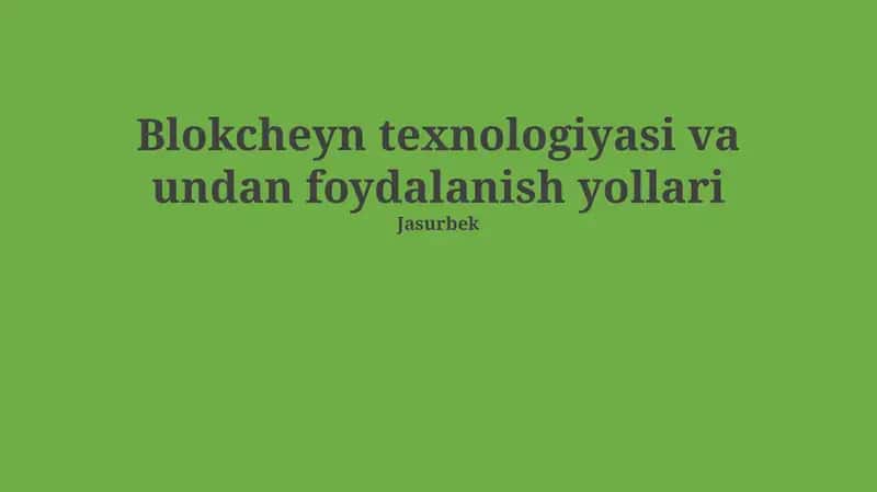 Blokcheyn texnologiyasi va undan foydalanish yollari
